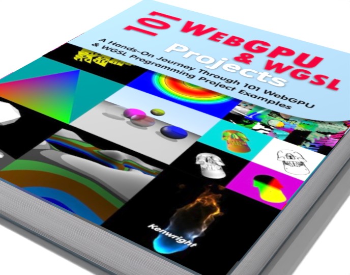 101 WebGPU and WGSL Projects: A Hands-On Journey Through 101 WebGPU & WGSL Programming Project Examples preview 1